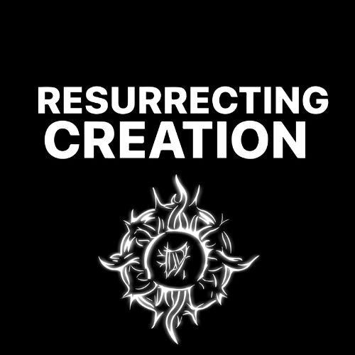 ResurrectingCreation